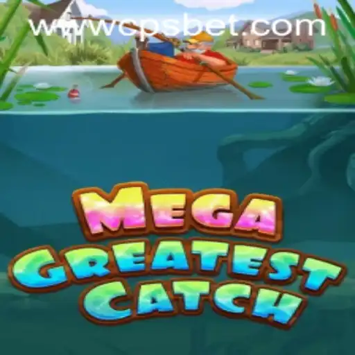 Discover the Excitement of MegaGreatestCatch: Your Ultimate Guide