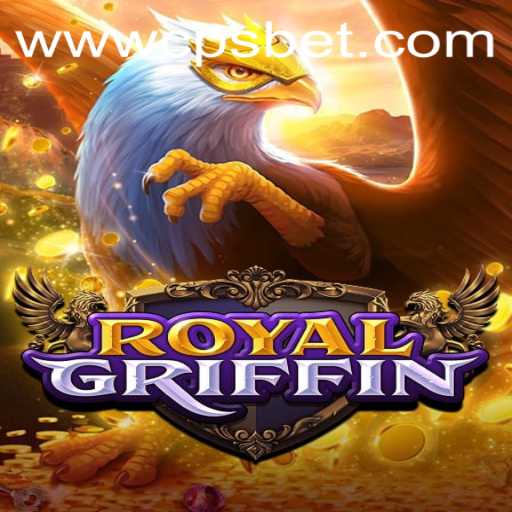 RoyalGriffin: An In-Depth Look at the Game and Its Mechanics